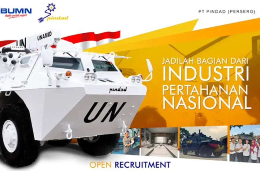  Rekrutmen PT Pindad (Persero) [Perusahaan BUMN] Tahun 2019