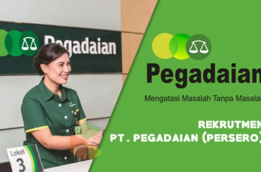  Rekrutmen PT Pegadaian (Persero) Tahun 2019 [Lulusan SLTA Sederajat]