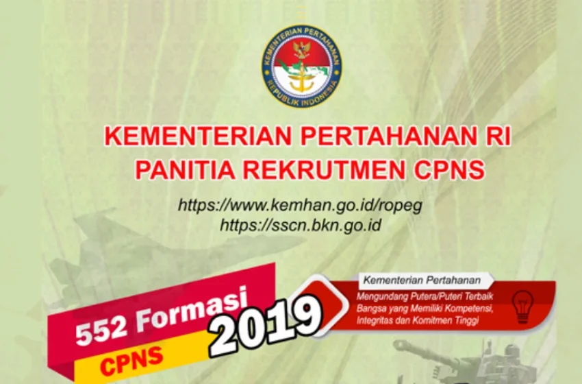  Rekrutmen & Seleksi CPNS Kementerian Pertahanan (Kemhan) TA. 2019