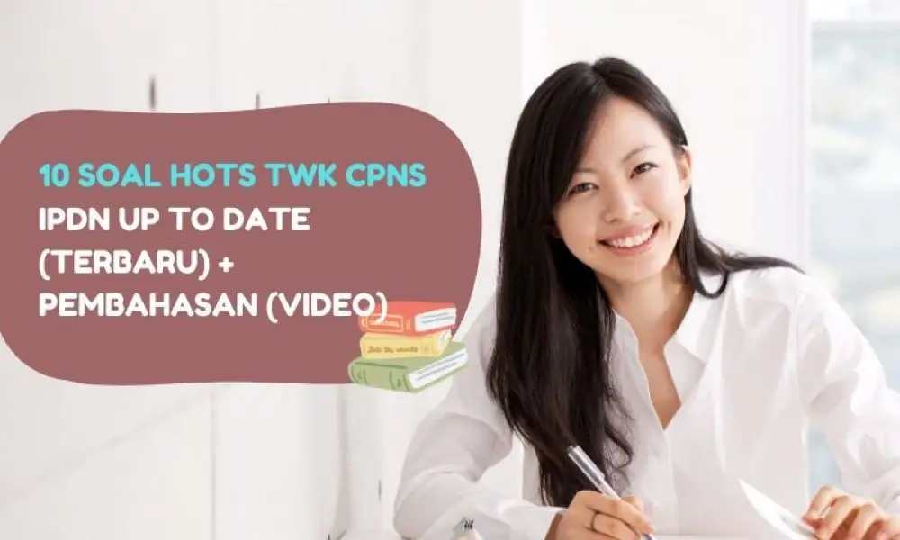10 Soal HOTS TWK CPNS IPDN Up to Date (Terbaru) + Pembahasan (Video)